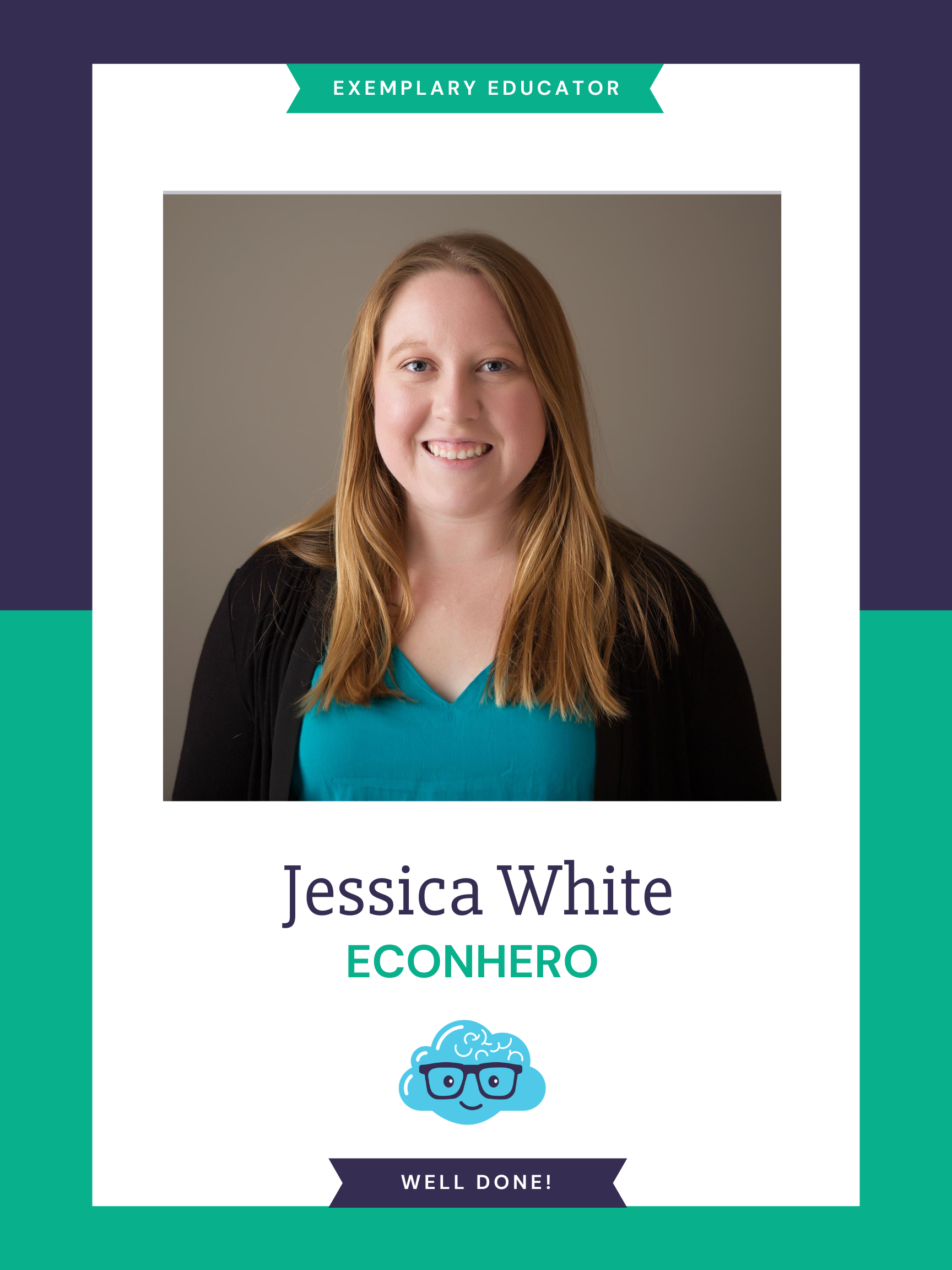Exemplary Educator award graphic featuring a smiling headshot of Jessica White, named EconHero, with Econiful's brain mascot and a “Well done!” banner.